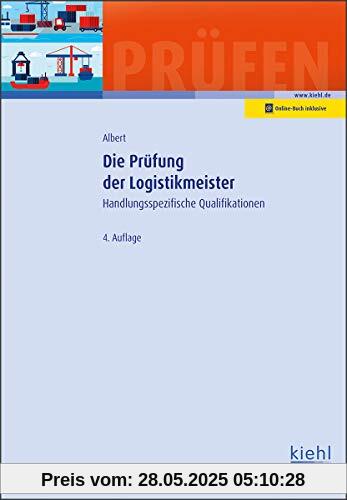 Die Prüfung der Logistikmeister: Handlungsspezifische Qualifikationen. (Prüfungsbücher für Betriebswirte und Meister)