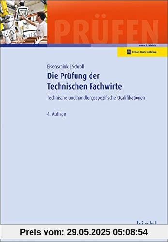 Die Prüfung der Technischen Fachwirte: Technische und handlungsspezifische Qualifikationen. (Prüfungsbücher für Fachwirte und Fachkaufleute)