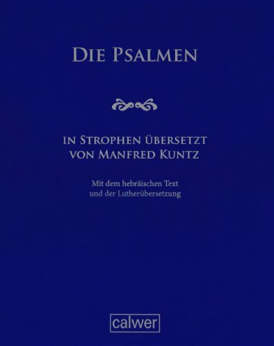 Die Psalmen in Strophen übersetzt: Mit einer Synopse der Lutherübersetzung und des hebräischen...