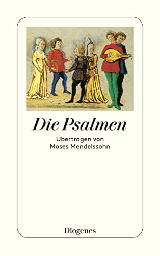 Die Psalmen: Übertragen von Moses Mendelssohn: Übertragen von Moses Mendelsohn (detebe) von Diogenes Verlag