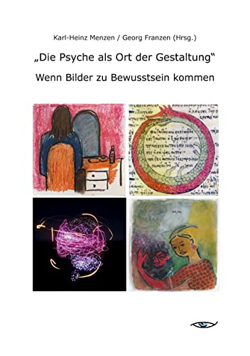 „Die Psyche als Ort der Gestaltung“: Wenn Bilder zu Bewusstsein kommen