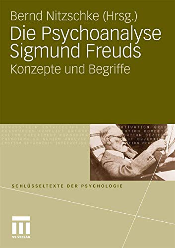 Die Psychoanalyse Sigmund Freuds: Konzepte und Begriffe (Schlüsseltexte der Psychologie)