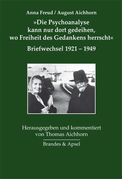 »Die Psychoanalyse kann nur dort gedeihen, wo Freiheit des Gedankens herrscht«: Briefwechsel 1...