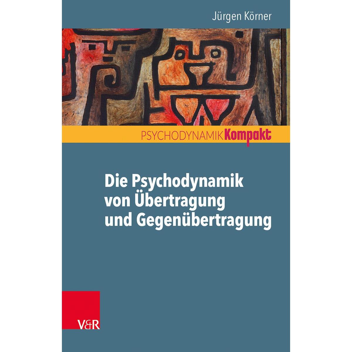 Die Psychodynamik von Übertragung und Gegenübertragung von Vandenhoeck + Ruprecht