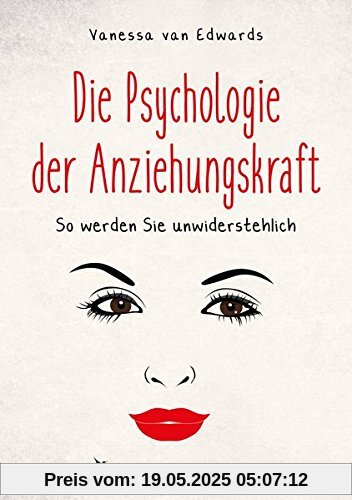 Die Psychologie der Anziehungskraft: So werden Sie unwiderstehlich