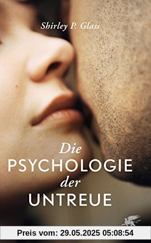 Die Psychologie der Untreue Die Psychologie der Untreue