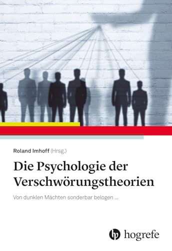 Die Psychologie der Verschwörungstheorien: Von dunklen Mächten sonderbar belogen...