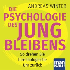 Die Psychologie des Jungbleibens (MP3-Download) von Mankau Verlag