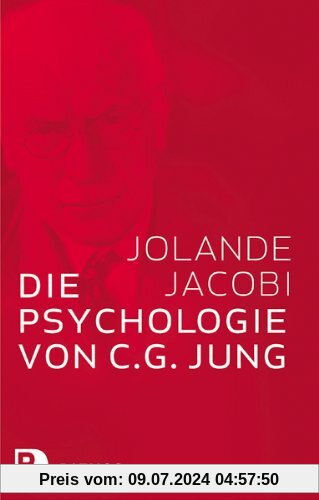 Die Psychologie von C. G. Jung - Eine Einführung in das Gesamtwerk, mit einem Geleitwort von C. G. Jung