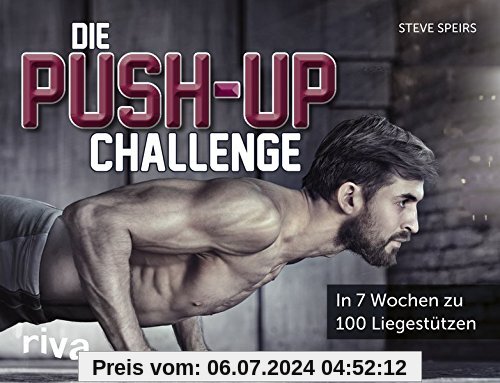 Die Push-up-Challenge: In 7 Wochen zu 100 Liegestützen