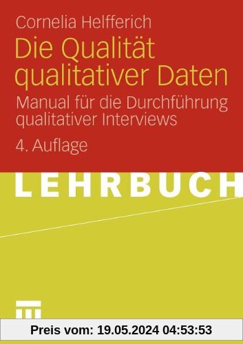 Die Qualität Qualitativer Daten: Manual für die Durchführung qualitativer Interviews (German Edition)