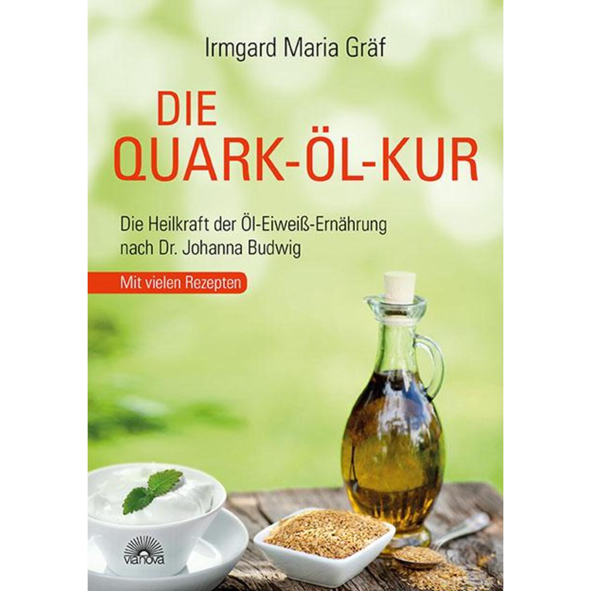 Die Quark-Öl-Kur Die Quark-Öl-Kur von Via Nova