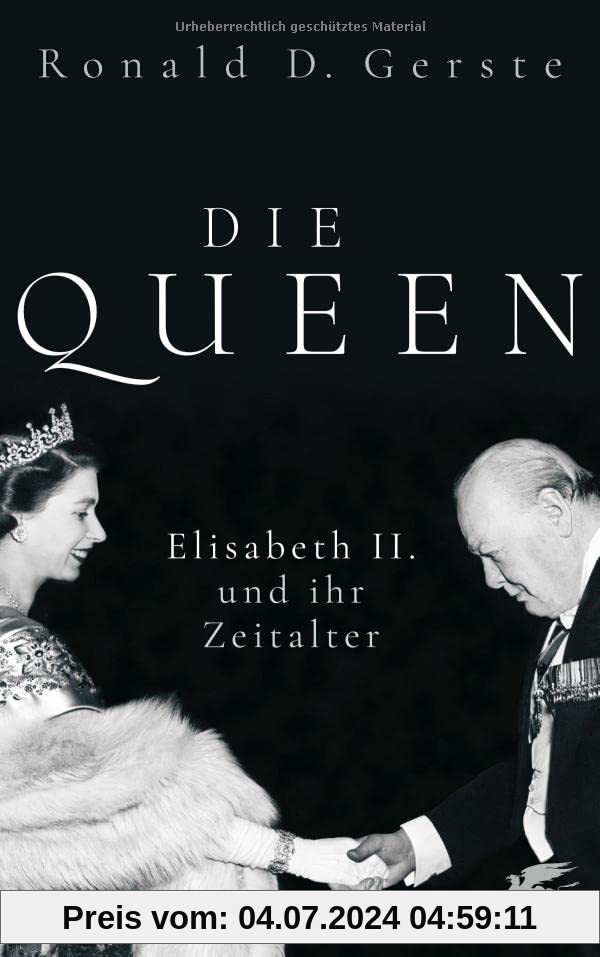 Die Queen: Elisabeth II. und ihr Zeitalter