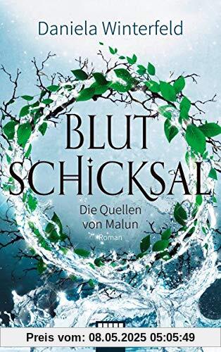 Die Quellen von Malun - Blutschicksal: Roman (Malun-Reihe, Band 3)