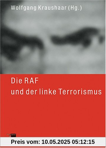 Die RAF und der linke Terrorismus, 2 Bde.