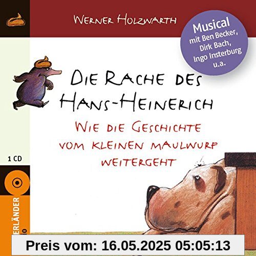Die Rache des Hans-Heinerich: Wie die Geschichte vom kleinen Maulwurf weitergeht Die Rache des Hans-Heinerich: Wie die Geschichte vom kleinen Maulwurf weitergeht