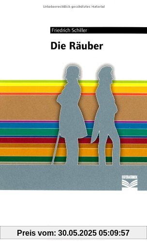 Die Räuber: Empfohlen für die Oberstufe. Textausgabe. Text - Erläuterungen - Materialien