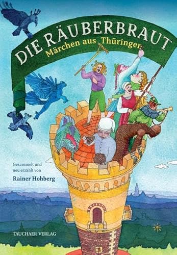 Die Räuberbraut: Märchen aus Thüringen Die Räuberbraut: Märchen aus Thüringen von Tauchaer Verlag