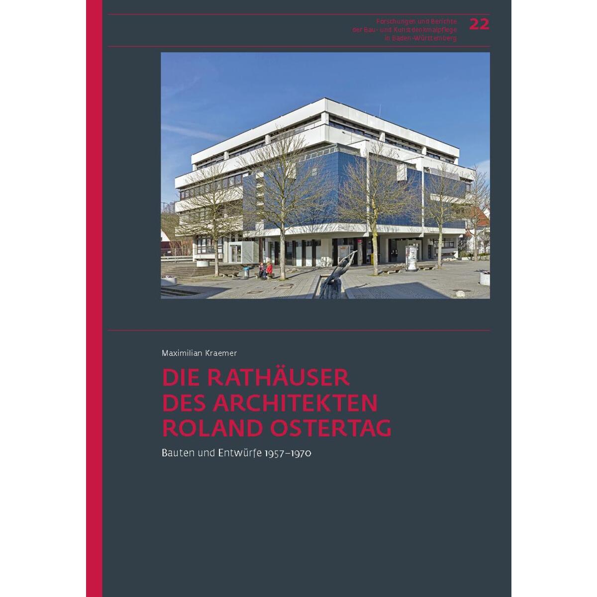Die Rathäuser des Architekten Roland Ostertag von Thorbecke Jan Verlag