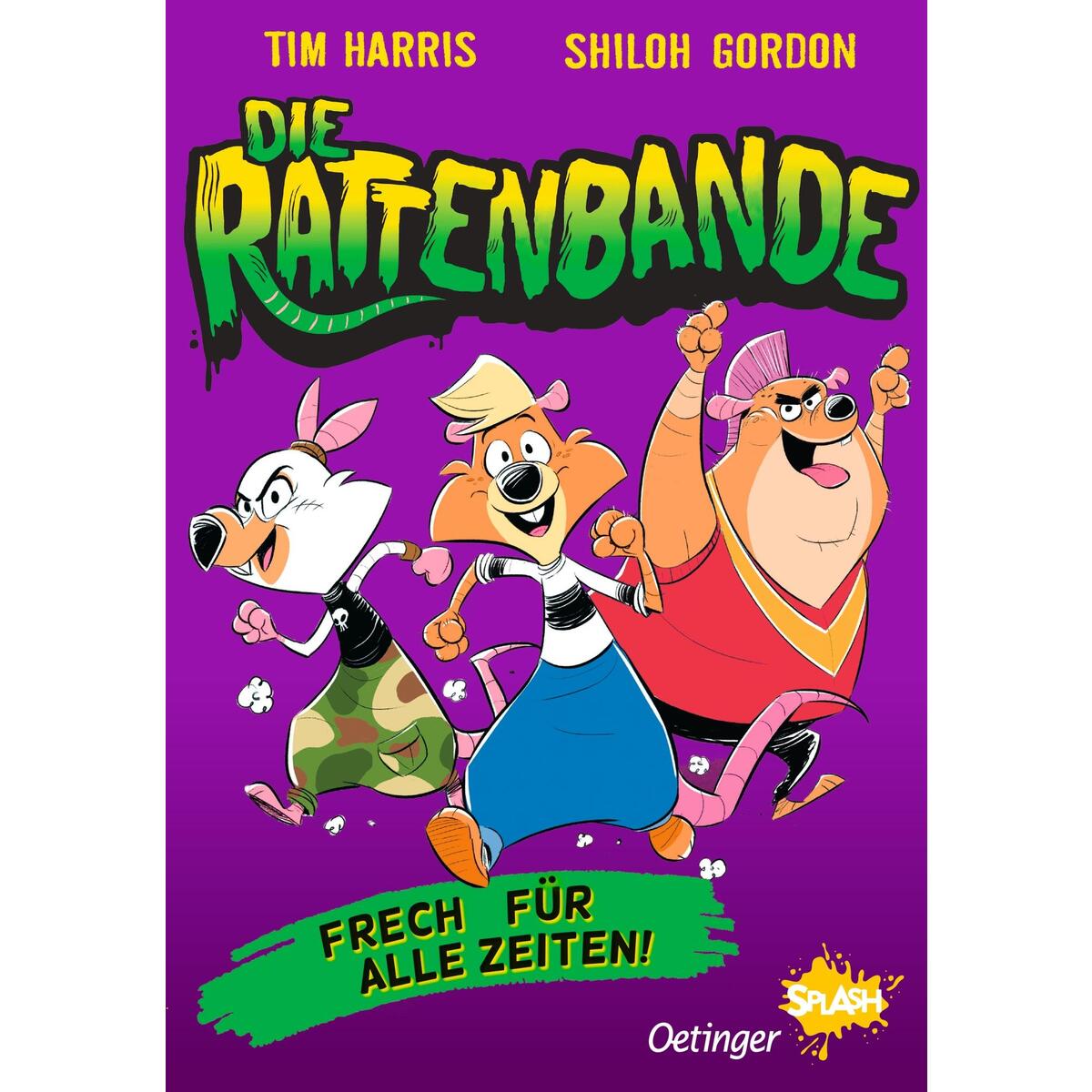 Die Rattenbande 1. Frech für alle Zeiten Die Rattenbande 1. Frech für alle Zeiten von Oetinger