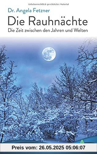 Die Rauhnächte Die Rauhnächte