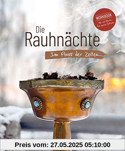 Die Rauhnächte - Im Fluss der Zeiten: Ein Workbook... mit viel Raum für Notizen Die Rauhnächte - Im Fluss der Zeiten: Ein Workbook... mit viel Raum für Notizen