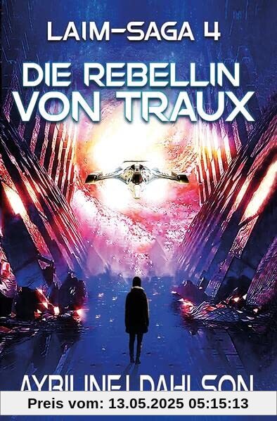 Die Rebellin von Traux: Laim - Saga 4