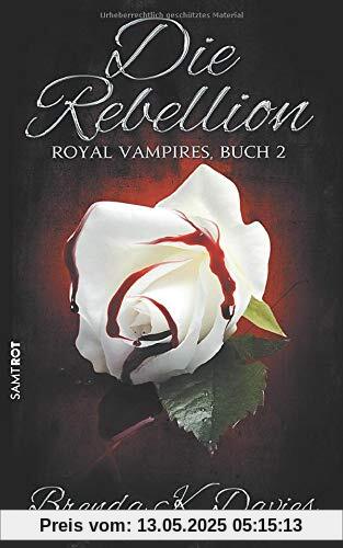 Die Rebellion (Royal Vampires, Band 2)