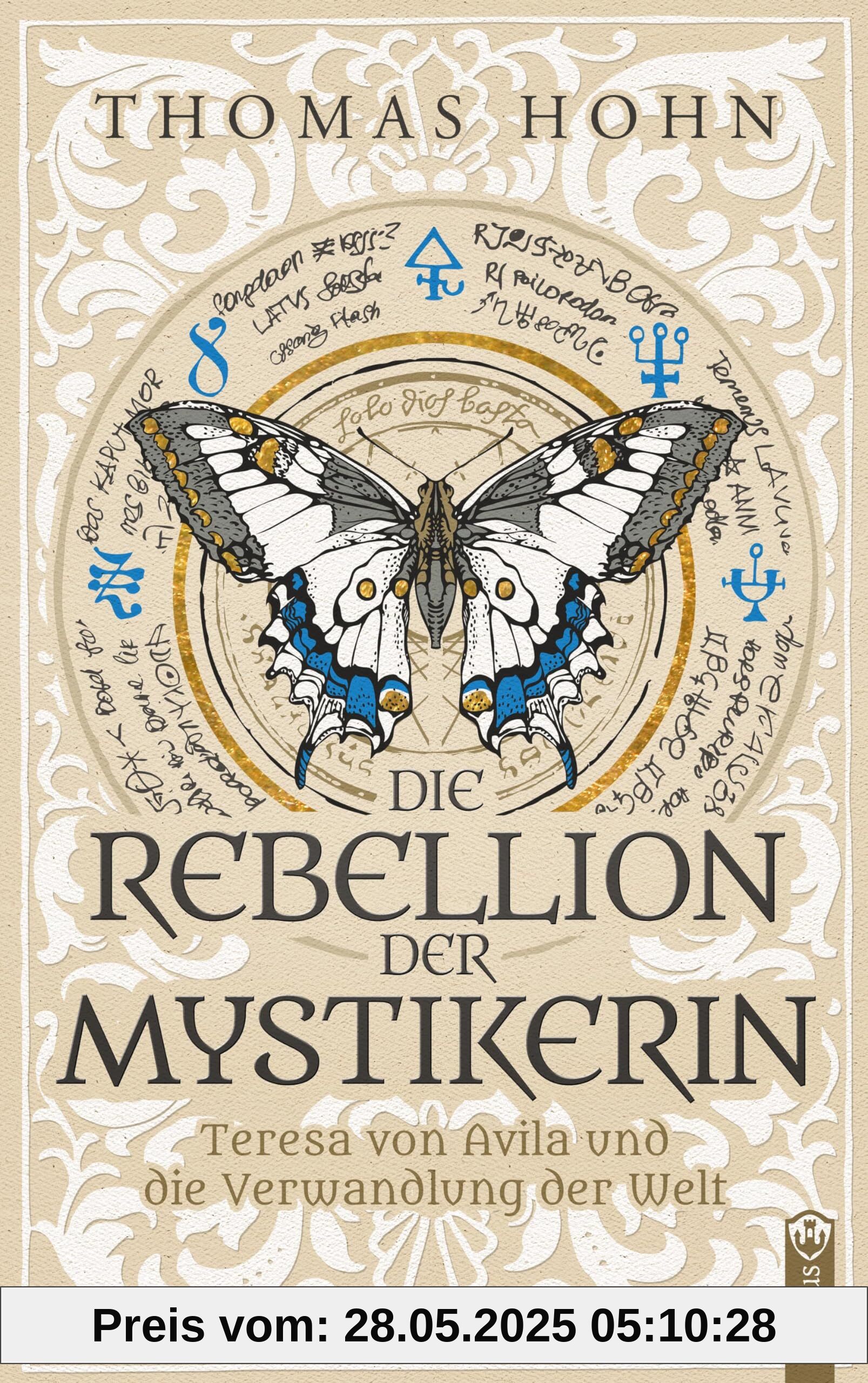 Die Rebellion der Mystikerin: Teresa von Avila und die Verwandlung der Welt