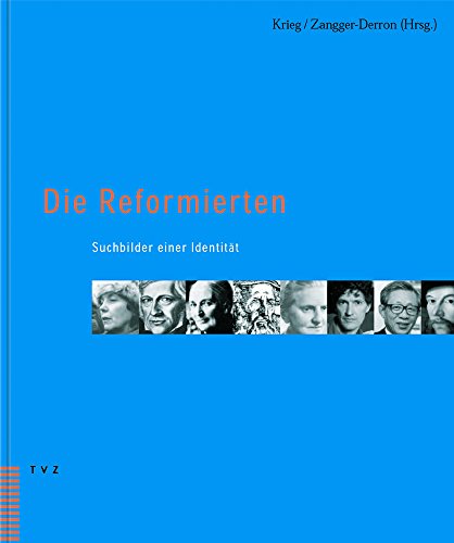 Die Reformierten: Suchbilder einer Identität von Theologischer Verlag