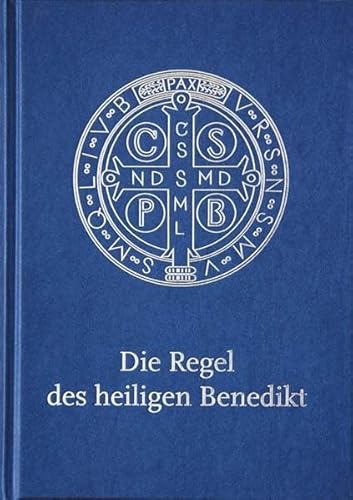 Die Regel des heiligen Benedikt: Liebhaber-Ausgabe von Beuroner Kunstverlag