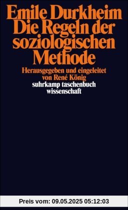 Die Regeln der soziologischen Methode (suhrkamp taschenbuch wissenschaft)