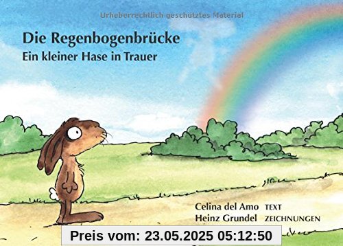Die Regenbogenbrücke: Ein kleiner Hase in Trauer