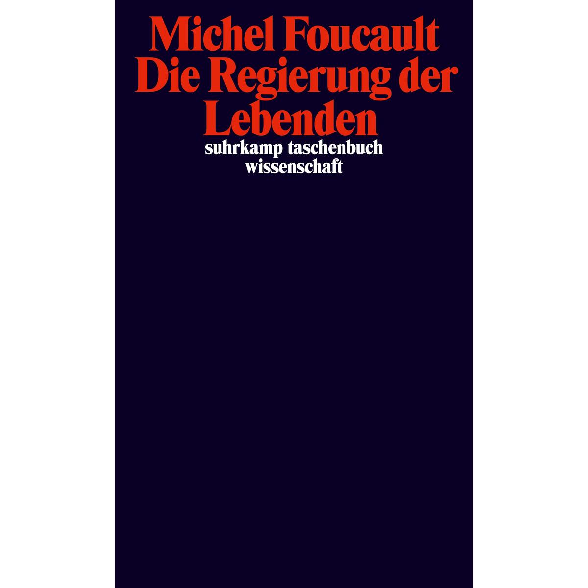 Die Regierung der Lebenden Die Regierung der Lebenden von Suhrkamp Verlag