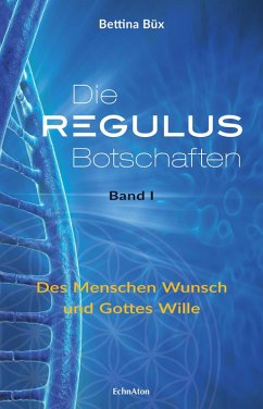 Die Regulus-Botschaften (eBook, ePUB) von EchnAton Verlag