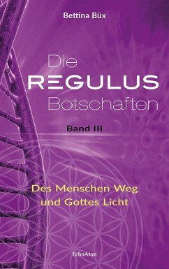 Die Regulus-Botschaften 03 von EchnAton Verlag