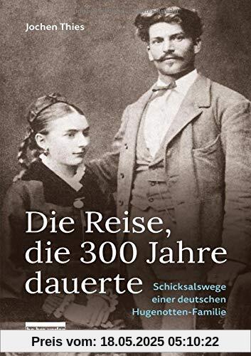 Die Reise, die 300 Jahre dauerte: Schicksalswege einer deutschen Hugenotten-Familie