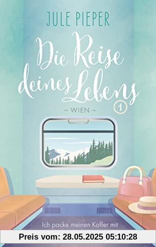 Die Reise deines Lebens: 1 - Wien
