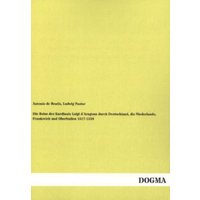 Die Reise des Kardinals Luigi d´Aragona durch Deutschland, die Niederlande, Frankreich und Oberitalien 1517-1518