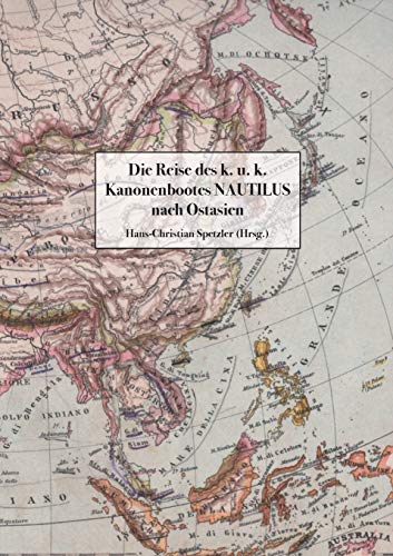 Die Reise des k. u. k. Kanonenbootes Nautilus nach Ostasien von Books on Demand