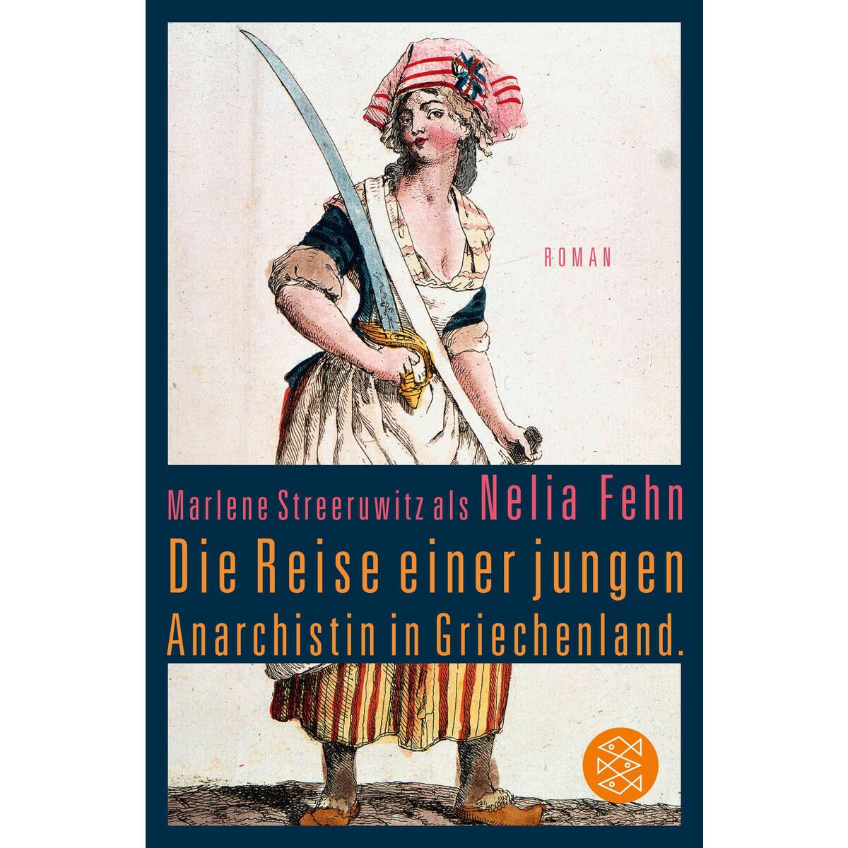 Die Reise einer jungen Anarchistin in Griechenland. (Marlene Streeruwitz als Nel... von FISCHER Taschenbuch