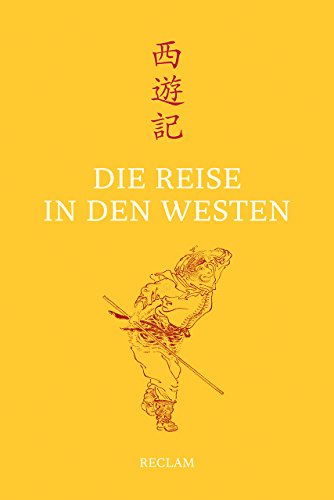 Die Reise in den Westen: Ein klassischer chinesischer Roman von Reclam Philipp Jun.