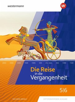 Die Reise in die Vergangenheit 5 / 6. Schülerband. Sachsen-Anhalt von Westermann Bildungsmedien