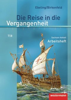 Die Reise in die Vergangenheit 7/8. Arbeitsheft. Sachsen-Anhalt von Westermann Bildungsmedien