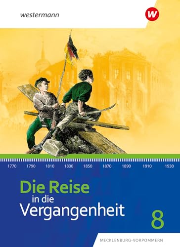 Die Reise in die Vergangenheit 8. Schulbuch. Für Mecklenburg-Vorpommern: Ausgabe 2023