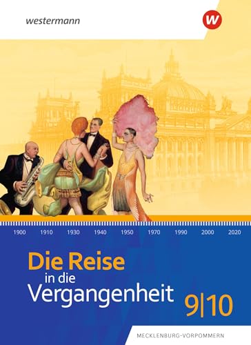 Die Reise in die Vergangenheit 9 / 10. Schulbuch. Für Mecklenburg-Vorpommern: Ausgabe 2023 Die Reise in die Vergangenheit 9 / 10. Schulbuch. Für Mecklenburg-Vorpommern: Ausgabe 2023