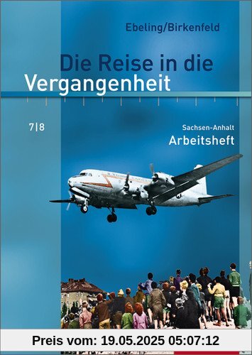 Die Reise in die Vergangenheit - Ausgabe 2010 für Sachsen-Anhalt: Arbeitsheft 9 / 10