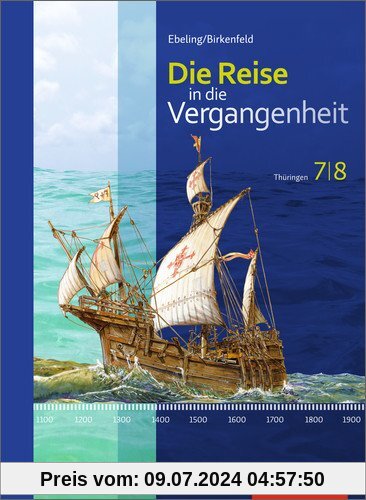 Die Reise in die Vergangenheit - Ausgabe 2012 für Thüringen: Schülerband 7 / 8
