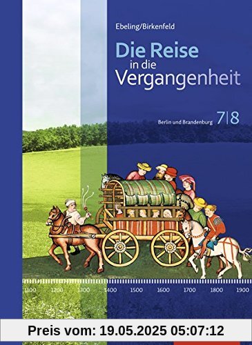 Die Reise in die Vergangenheit - Ausgabe 2016 für Berlin und Brandenburg: Schülerband 7 / 8