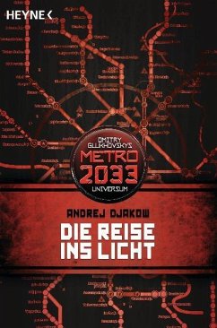Die Reise ins Licht / Metro 2033 Universum Bd.1 von Heyne